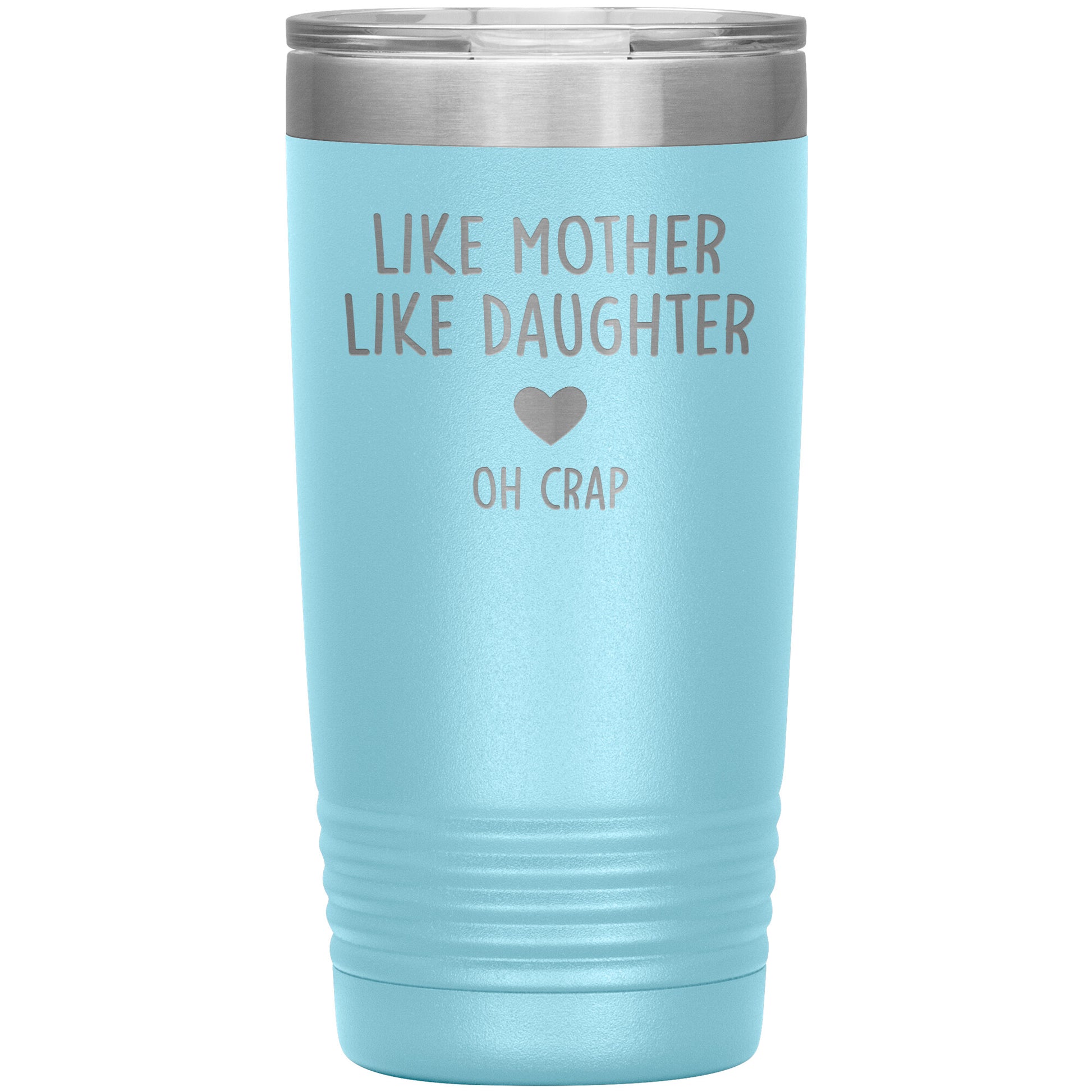 Like Mother Like Daughter Oh Crap Tumbler
