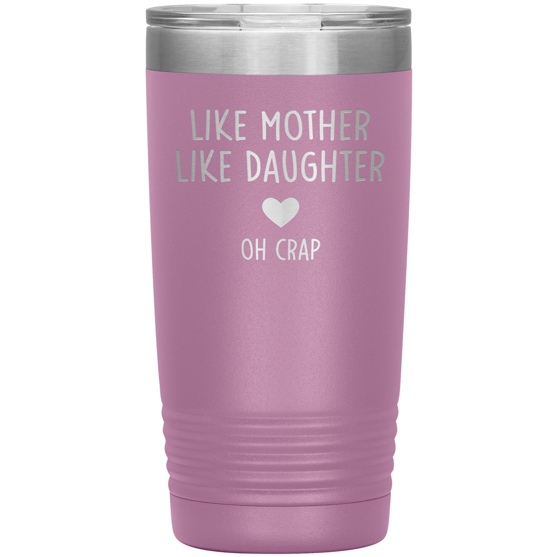 Like Mother Like Daughter Oh Crap Tumbler