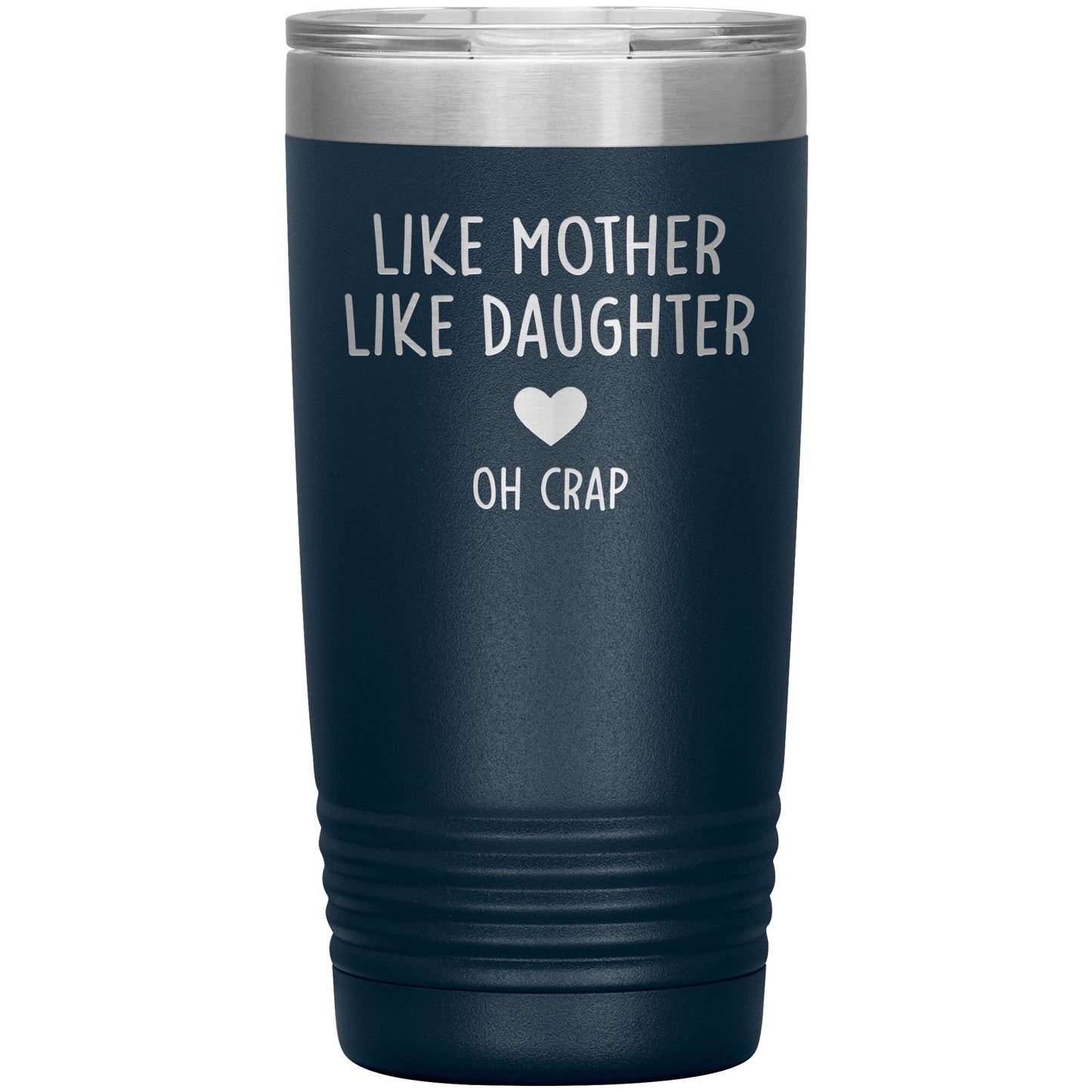 Like Mother Like Daughter Oh Crap Tumbler