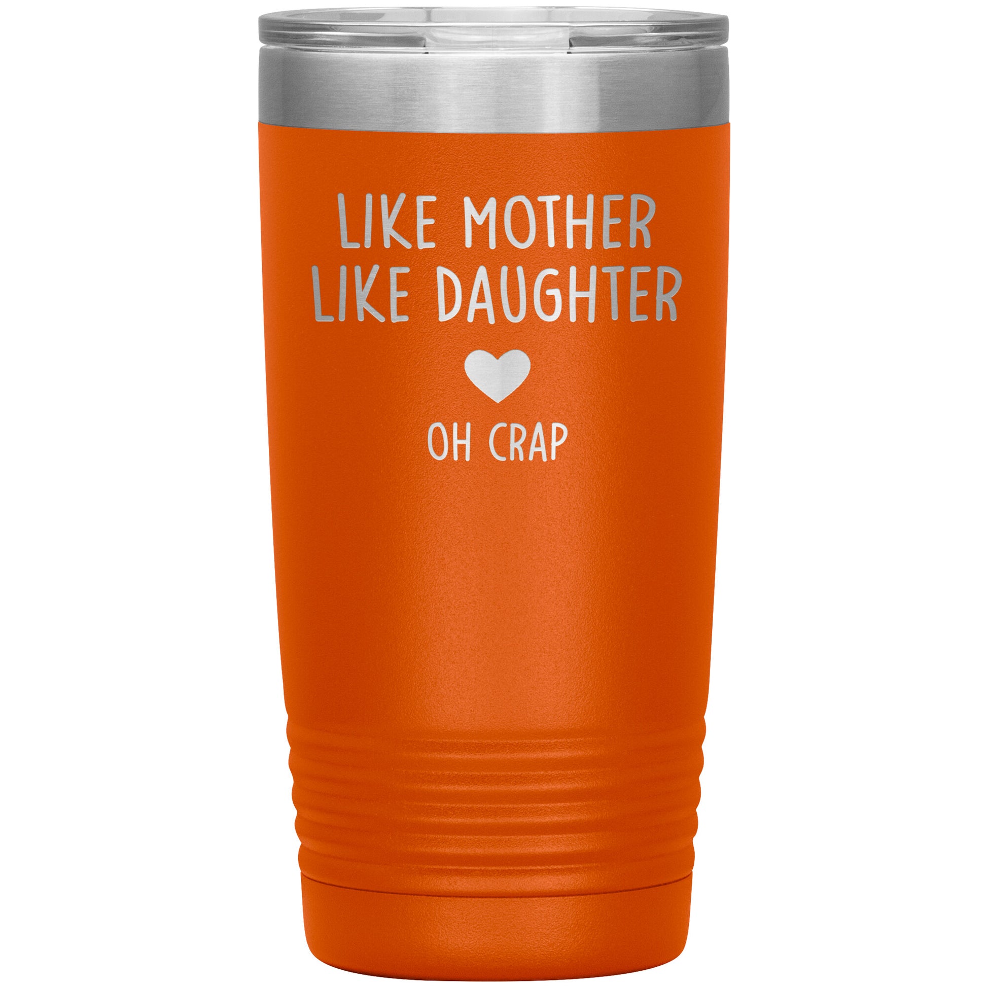 Like Mother Like Daughter Oh Crap Tumbler