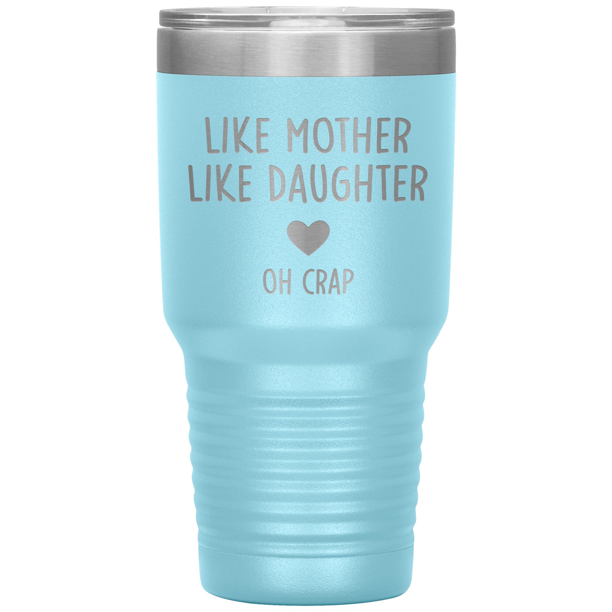 Like Mother Like Daughter Oh Crap Tumbler