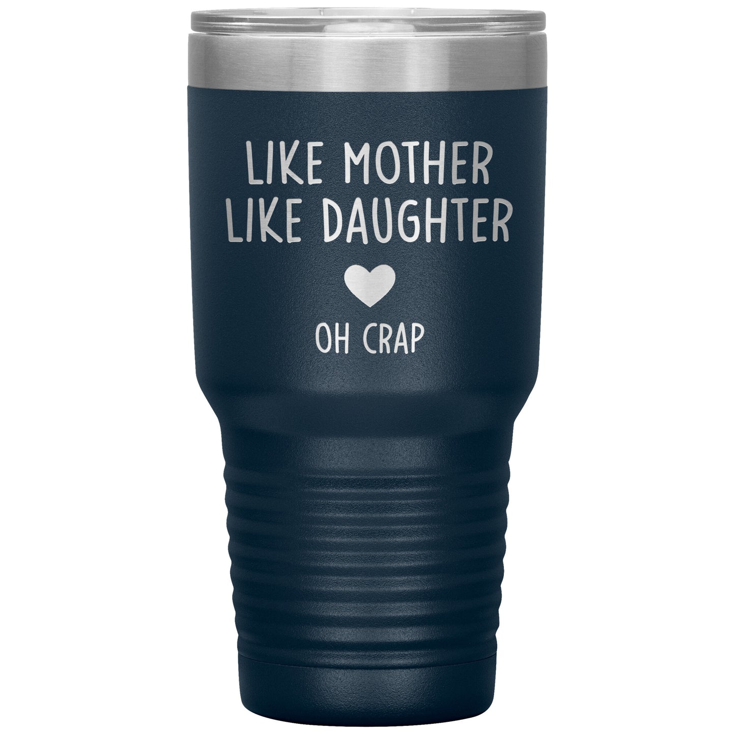 Like Mother Like Daughter Oh Crap Tumbler