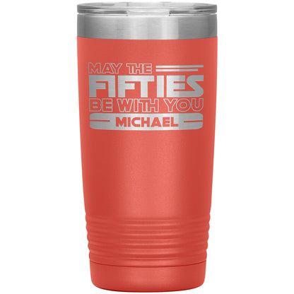 May the Fifties Be With You Name Tumbler