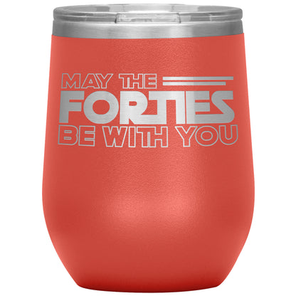 May the Forties Be With You Tumbler