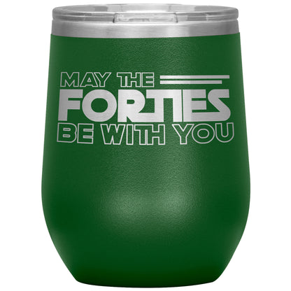 May the Forties Be With You Tumbler