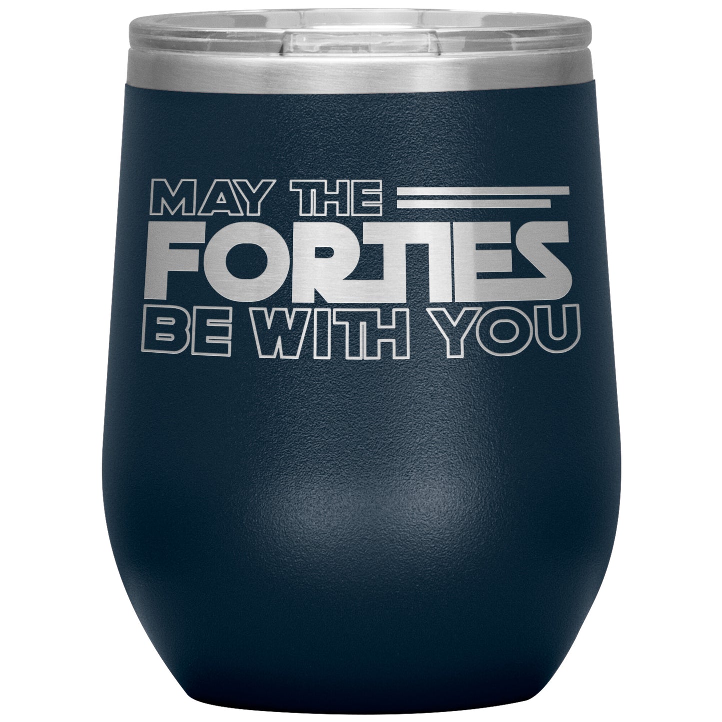 May the Forties Be With You Tumbler