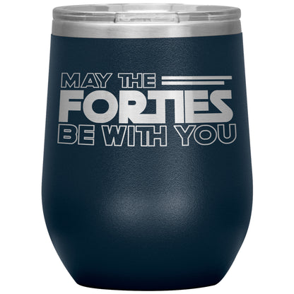 May the Forties Be With You Tumbler