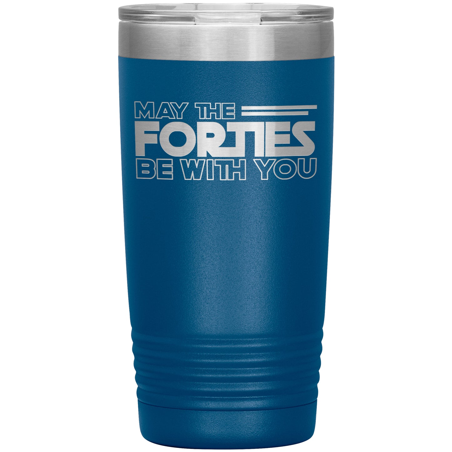 May the Forties Be With You Tumbler