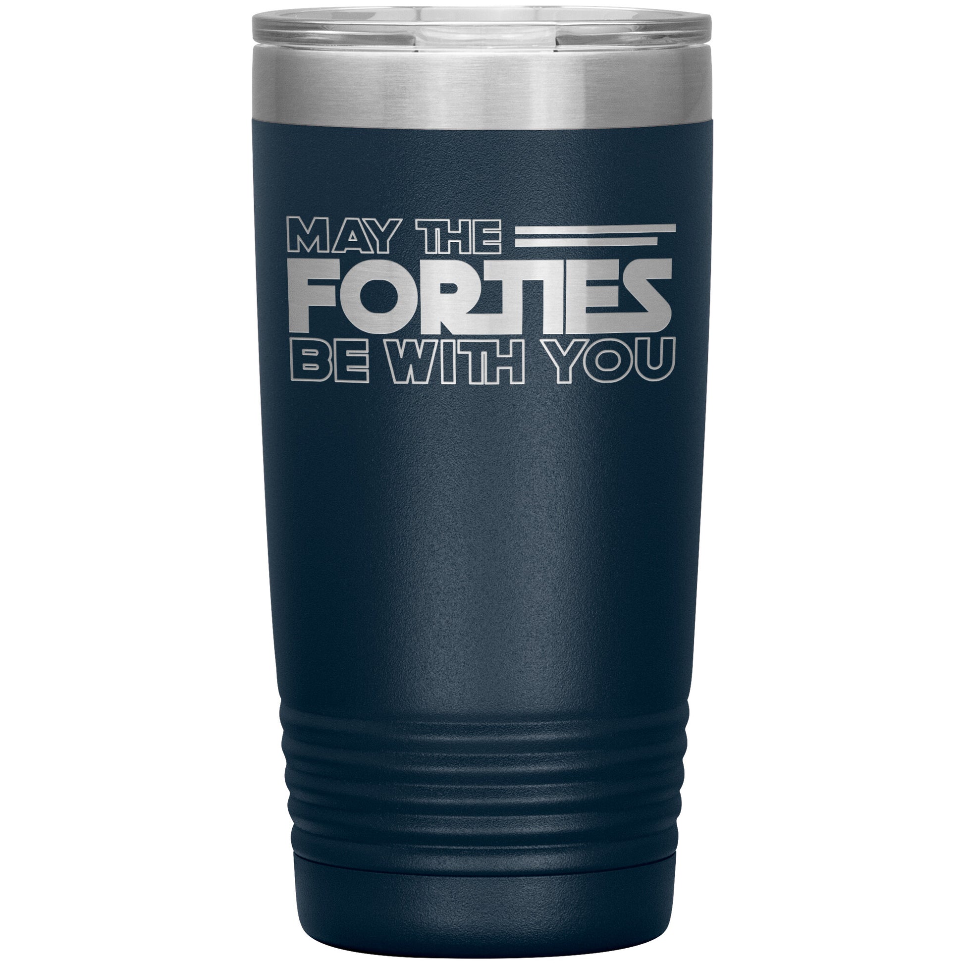 May the Forties Be With You Tumbler