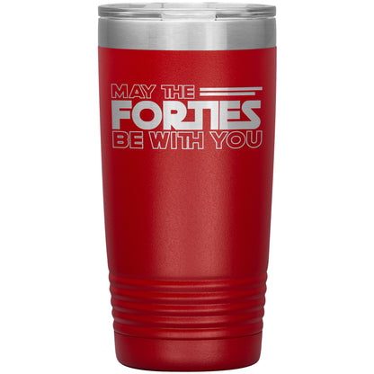 May the Forties Be With You Tumbler