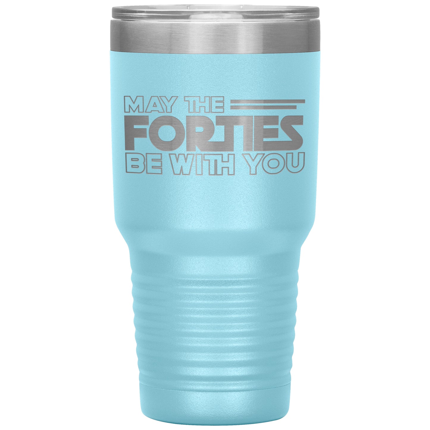 May the Forties Be With You Tumbler