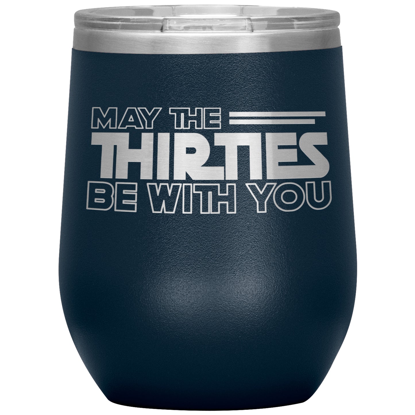 May the Thirties Be With You Tumbler