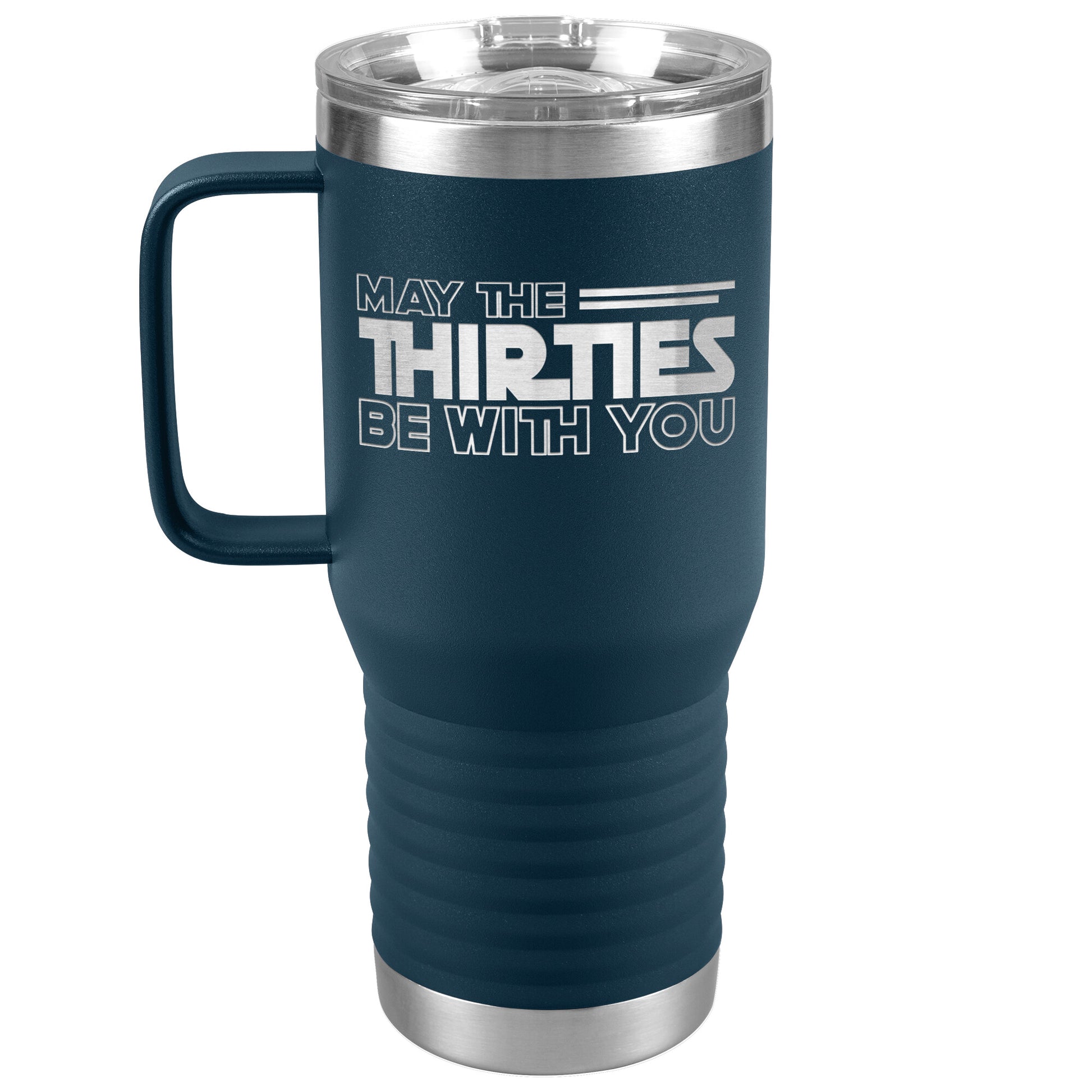 May the Thirties Be With You Tumbler