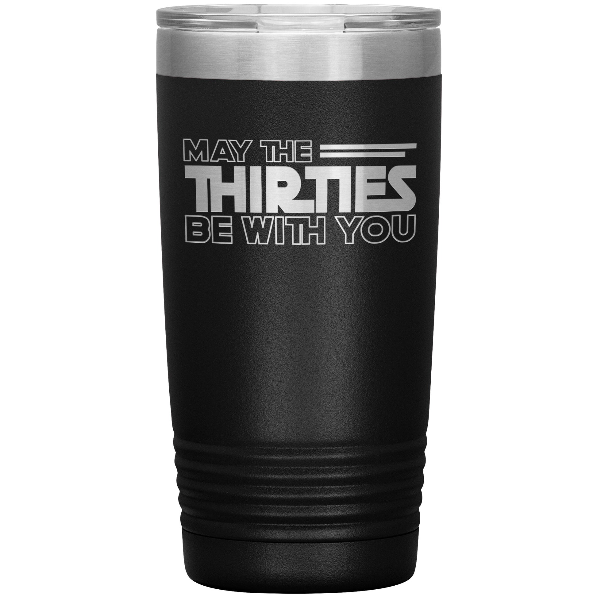 May the Thirties Be With You Tumbler