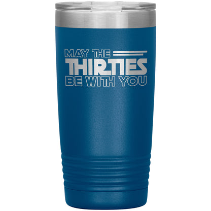 May the Thirties Be With You Tumbler