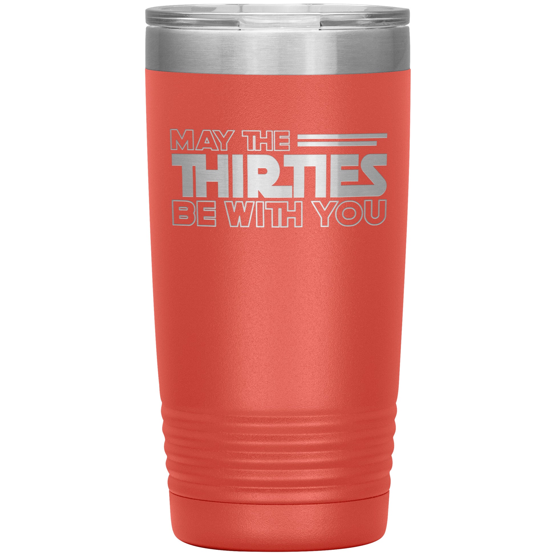 May the Thirties Be With You Tumbler