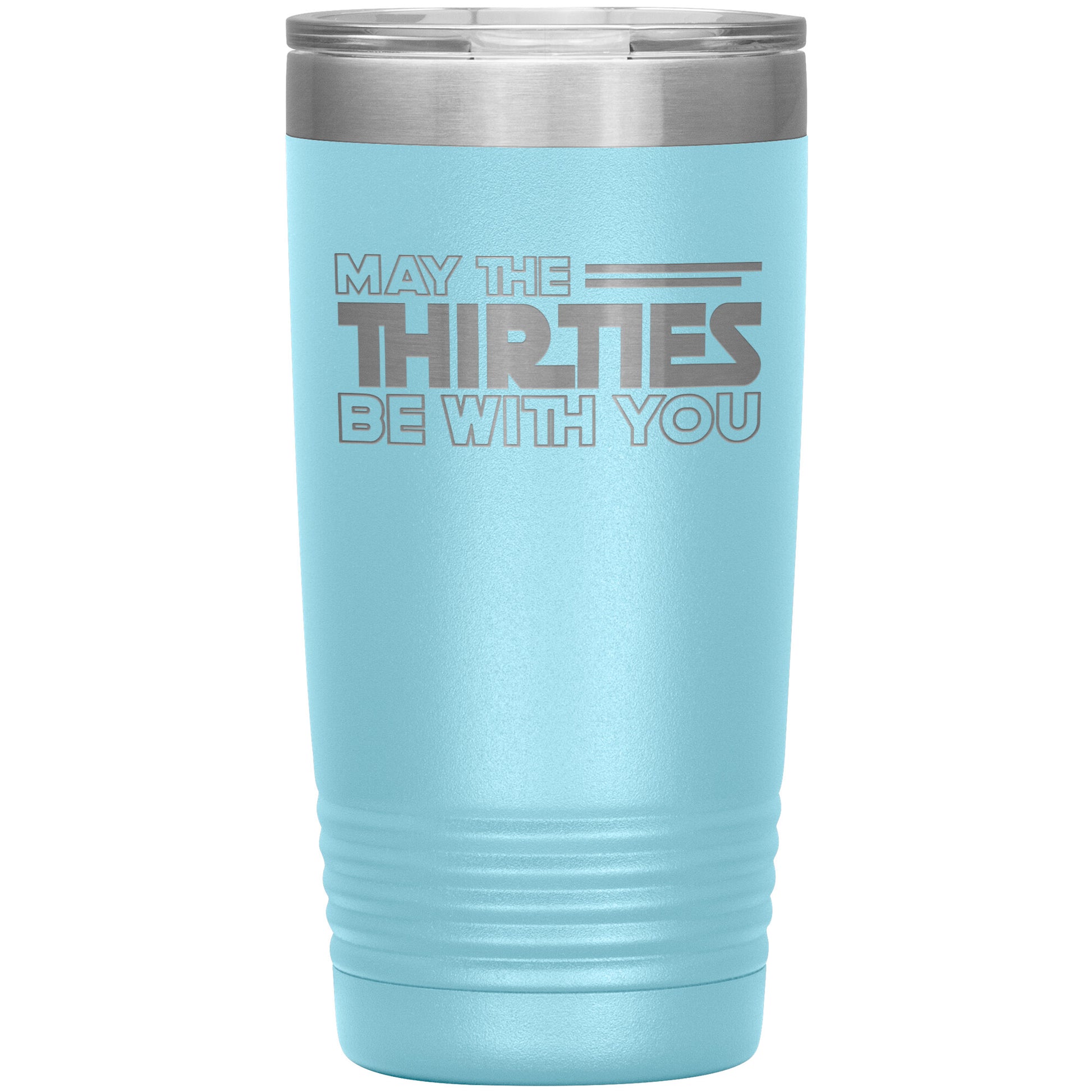 May the Thirties Be With You Tumbler