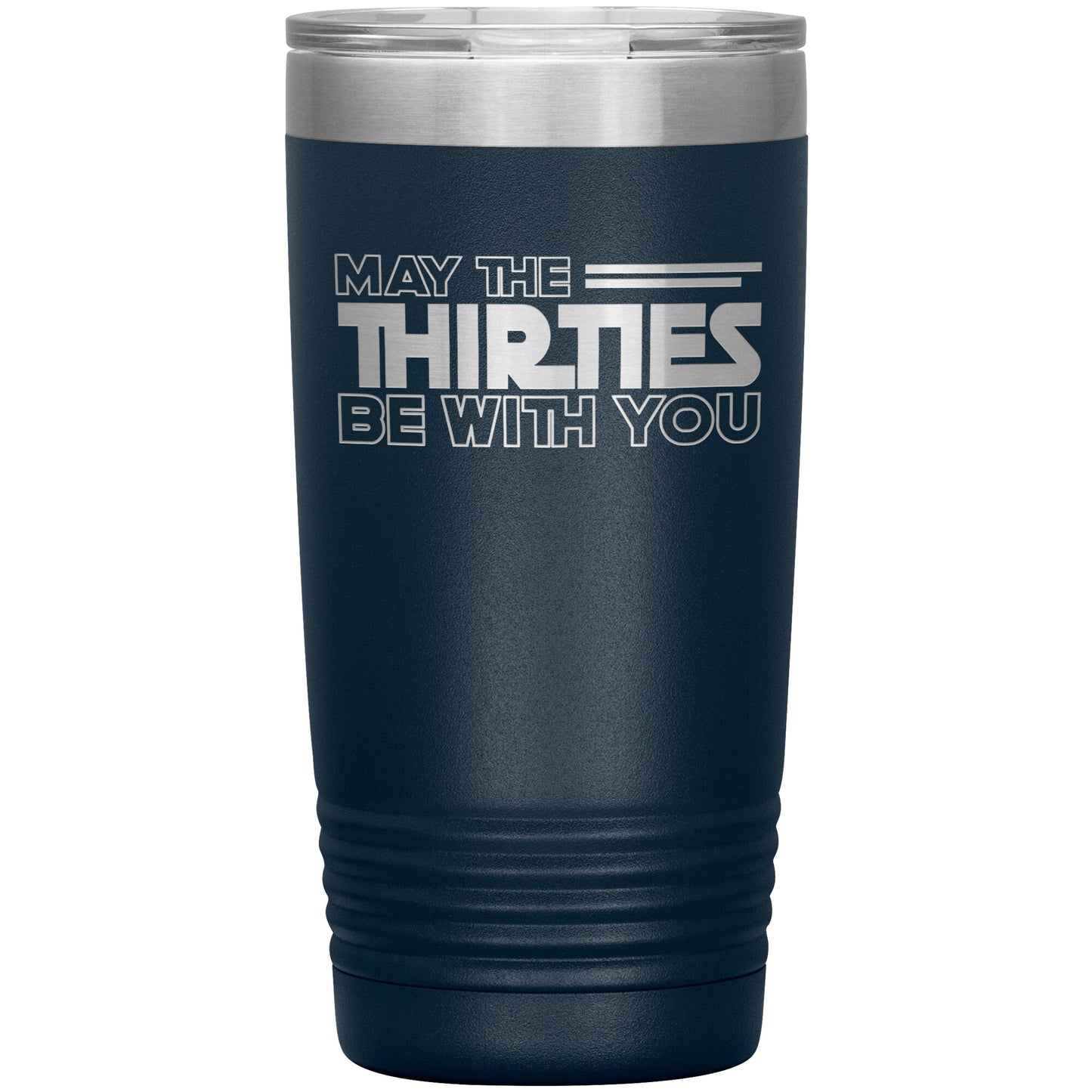May the Thirties Be With You Tumbler
