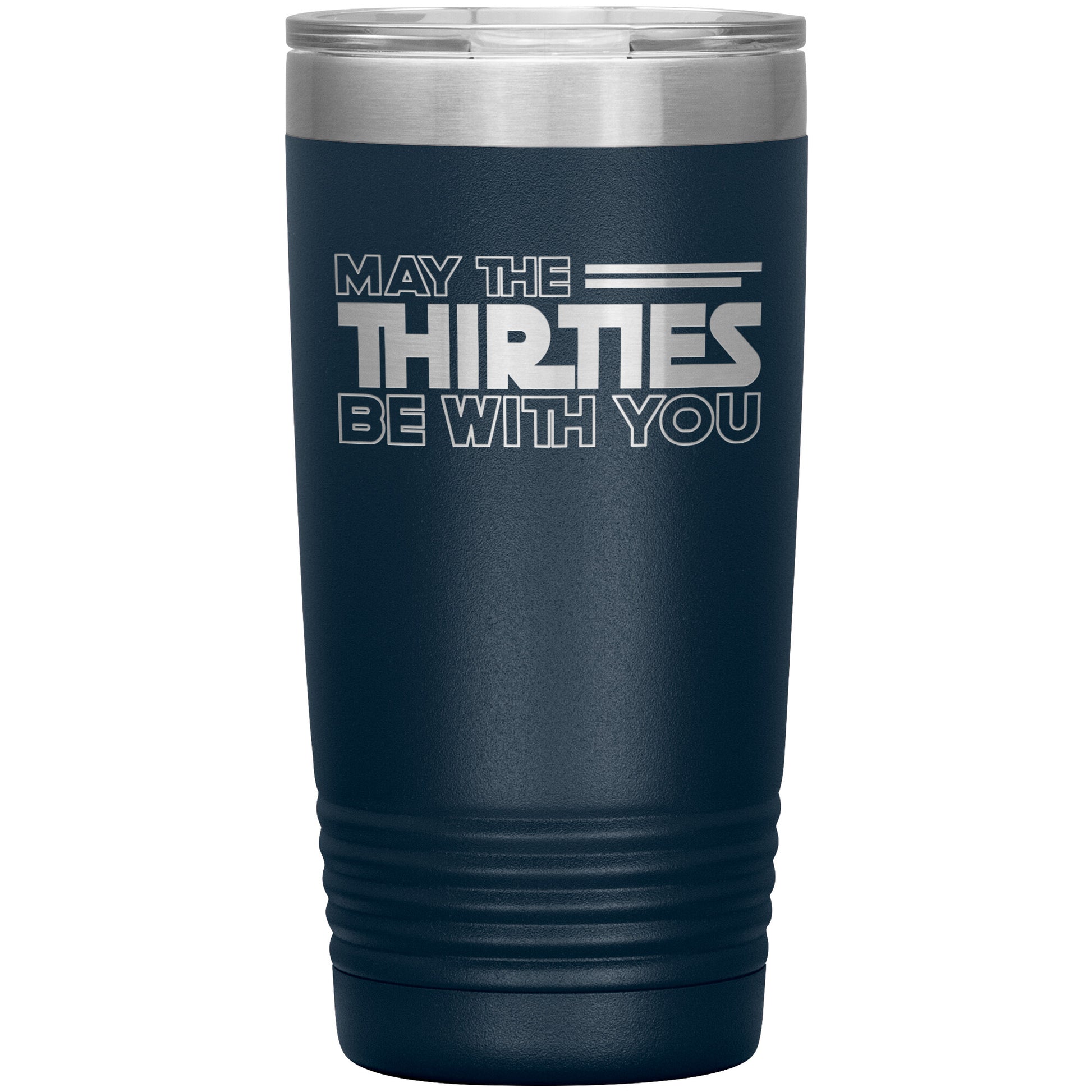 May the Thirties Be With You Tumbler