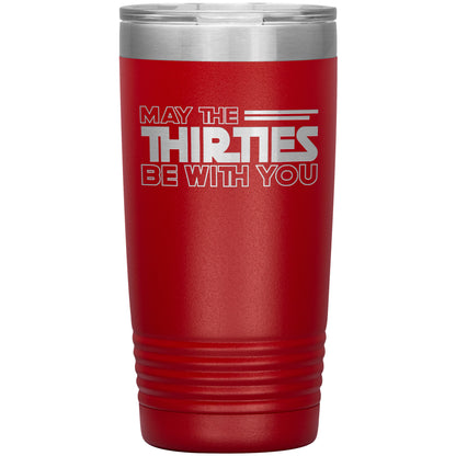 May the Thirties Be With You Tumbler