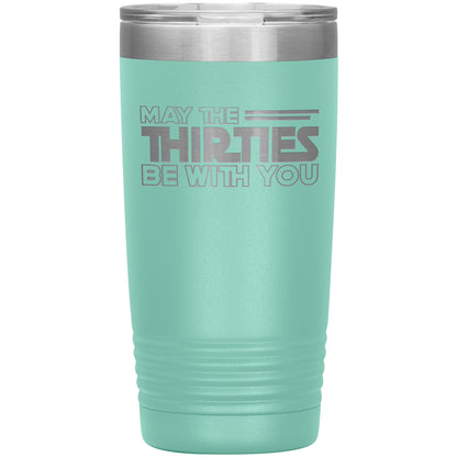 May the Thirties Be With You Tumbler