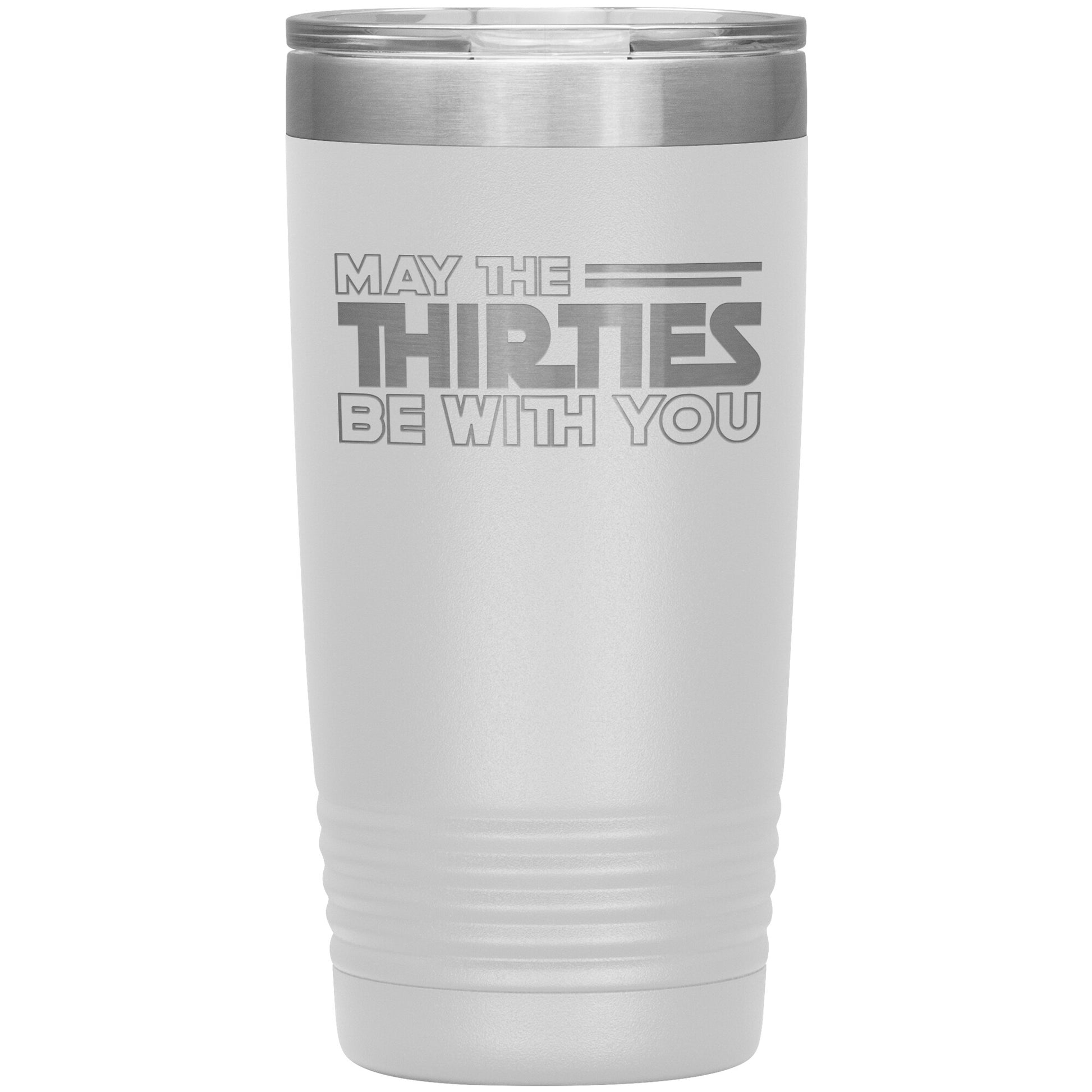 May the Thirties Be With You Tumbler