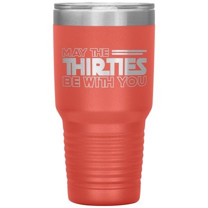 May the Thirties Be With You Tumbler