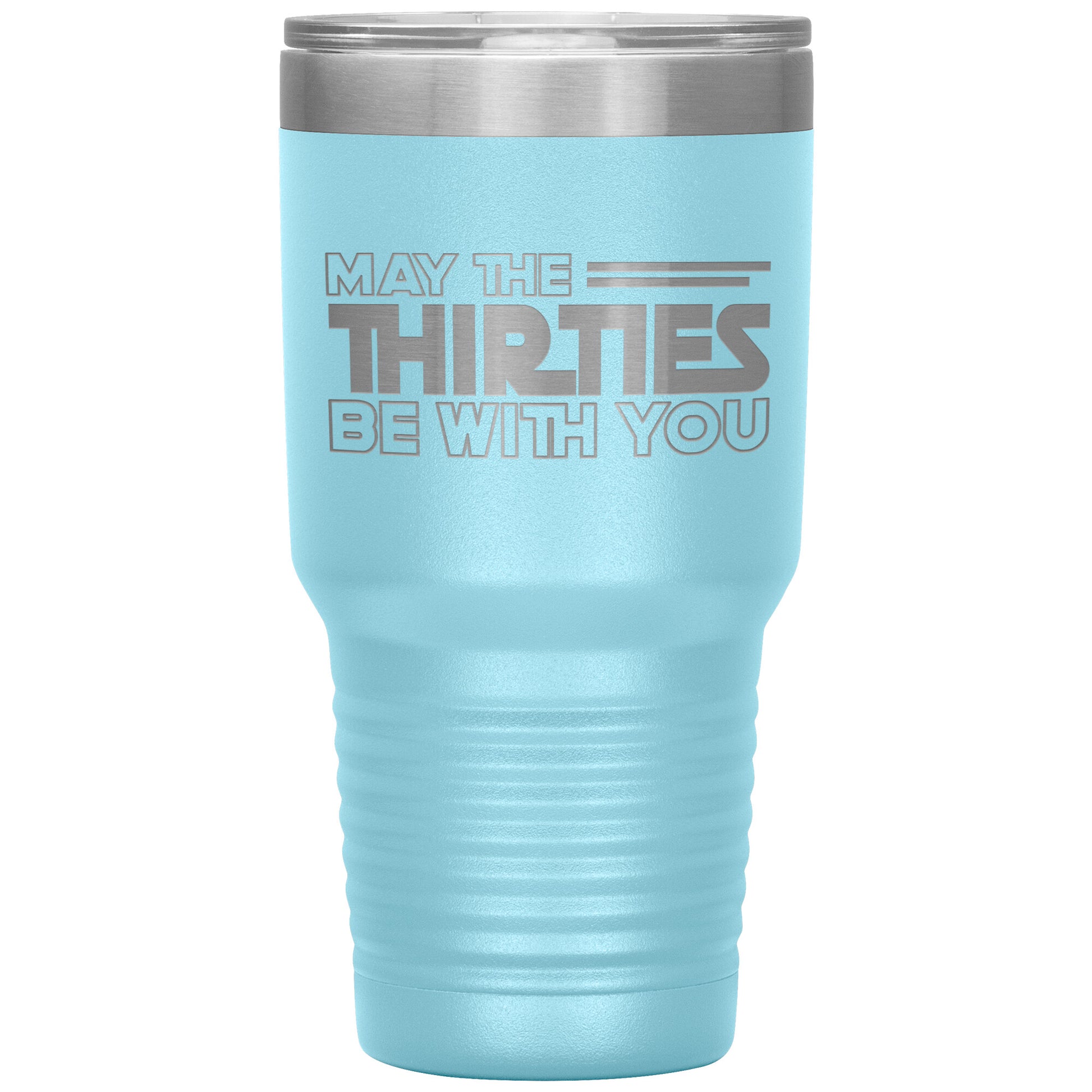 May the Thirties Be With You Tumbler