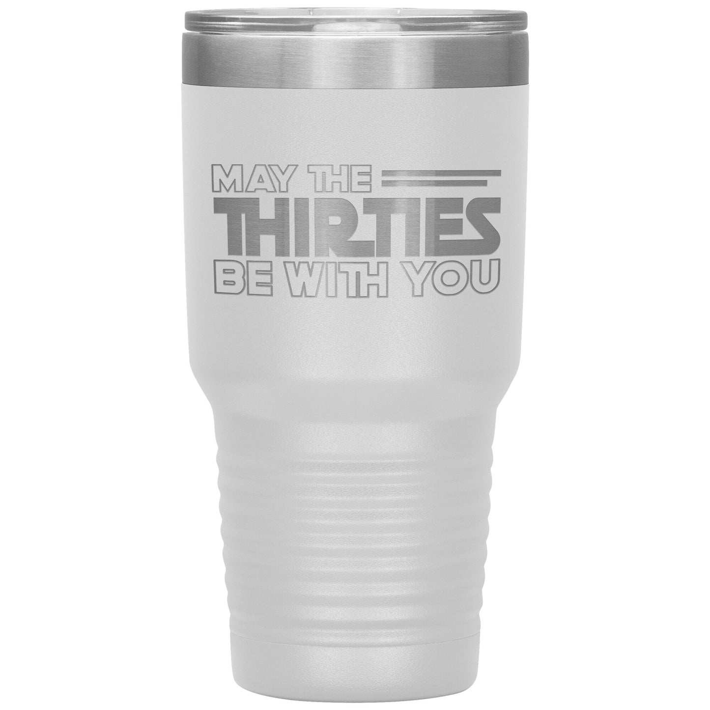 May the Thirties Be With You Tumbler