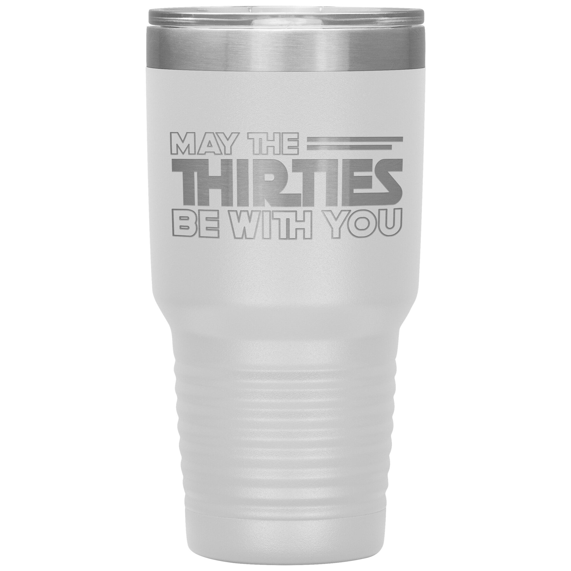 May the Thirties Be With You Tumbler