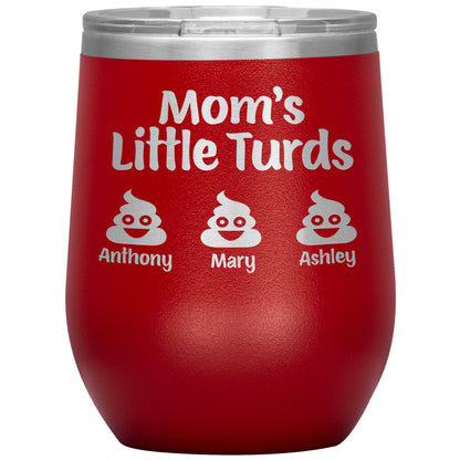 Mom's Little Turds Tumbler