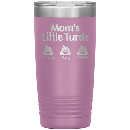 Mom's Little Turds Tumbler