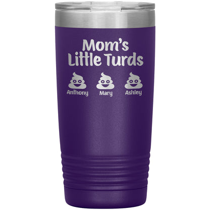 Mom's Little Turds Tumbler