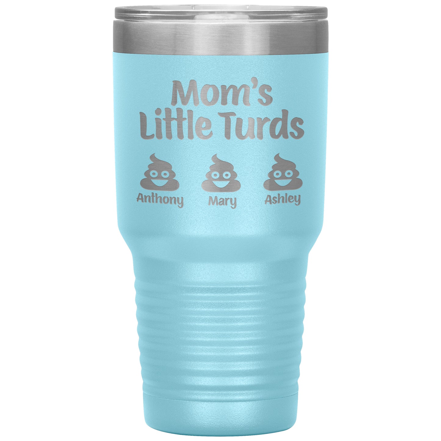 Mom's Little Turds Tumbler
