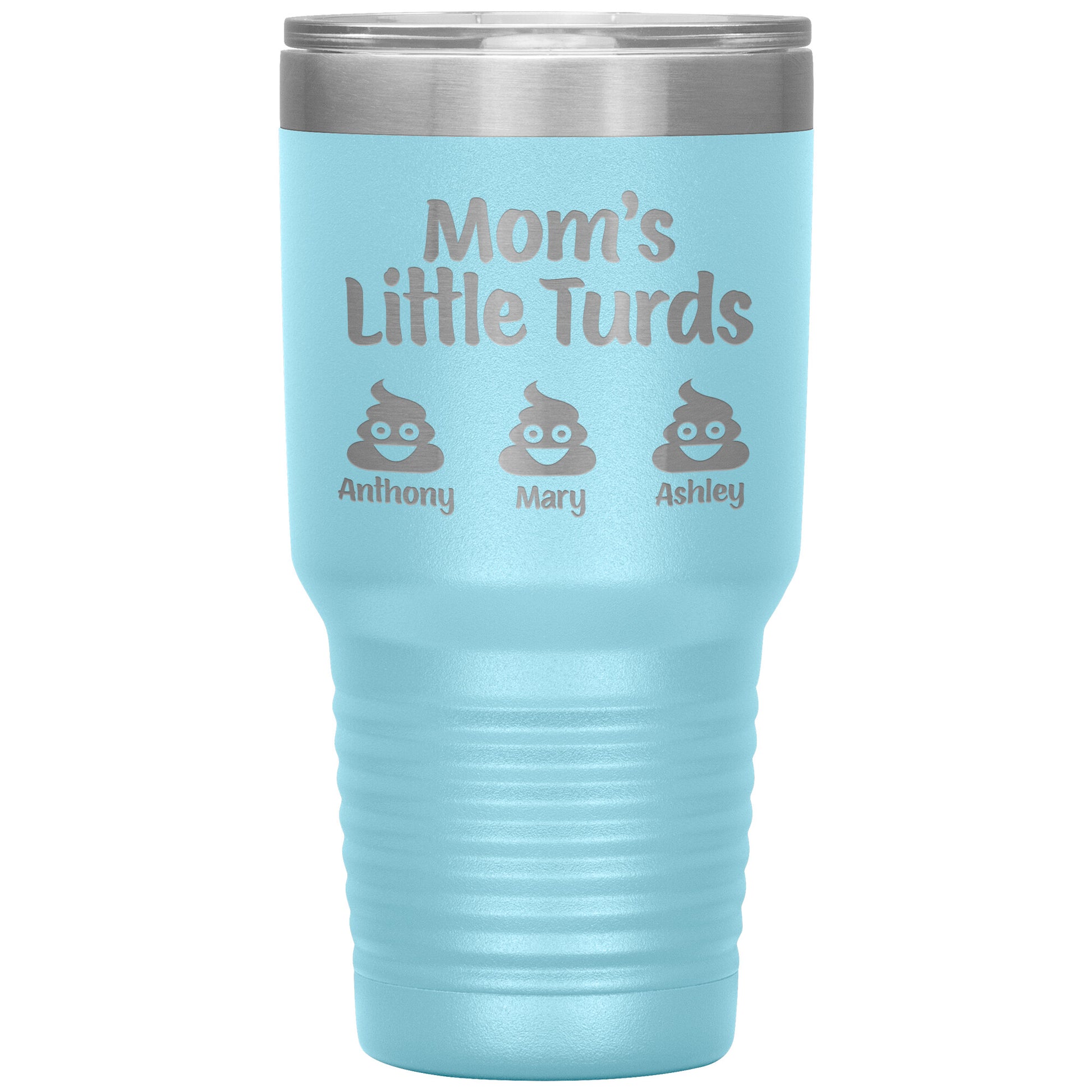 Mom's Little Turds Tumbler