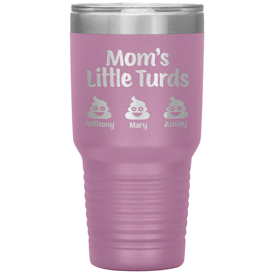 Mom's Little Turds Tumbler