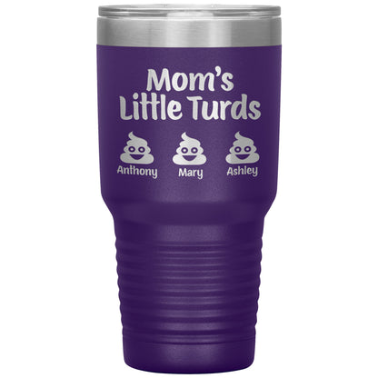 Mom's Little Turds Tumbler