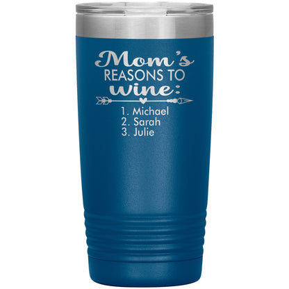 Mom's Reason to Wine Tumbler