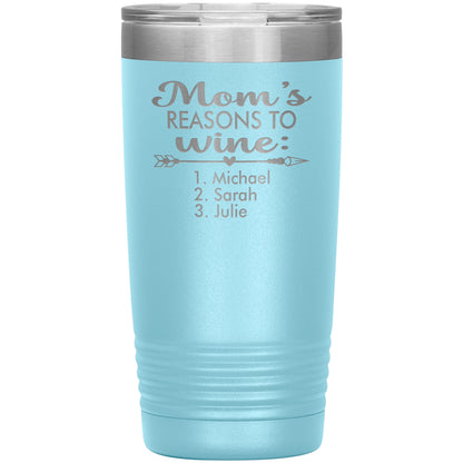 Mom's Reason to Wine Tumbler
