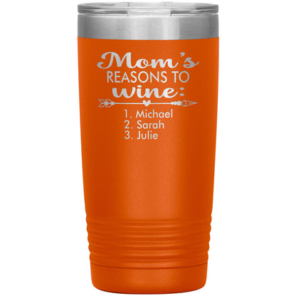 Mom's Reason to Wine Tumbler