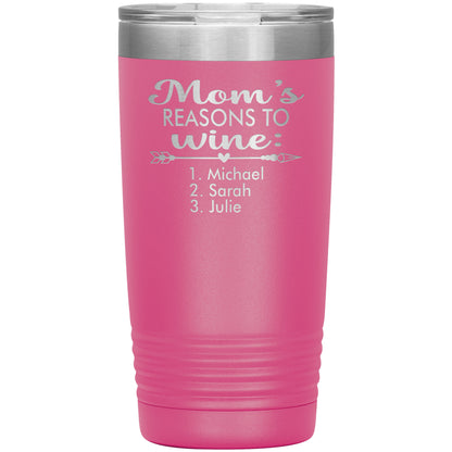 Mom's Reason to Wine Tumbler