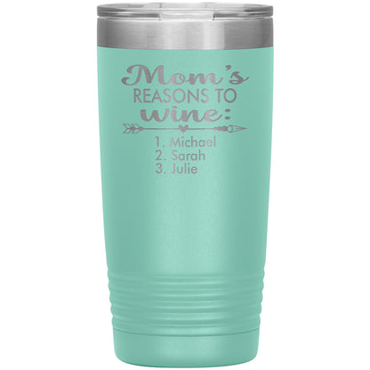 Mom's Reason to Wine Tumbler