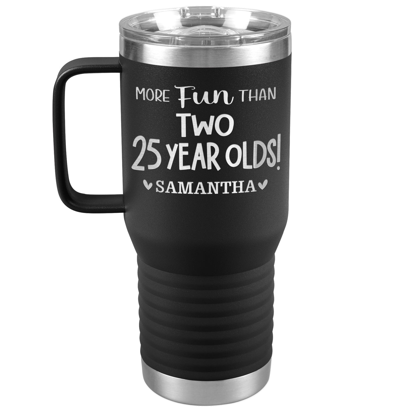 More Fun Than Two 25 Years Olds Birthday Tumbler