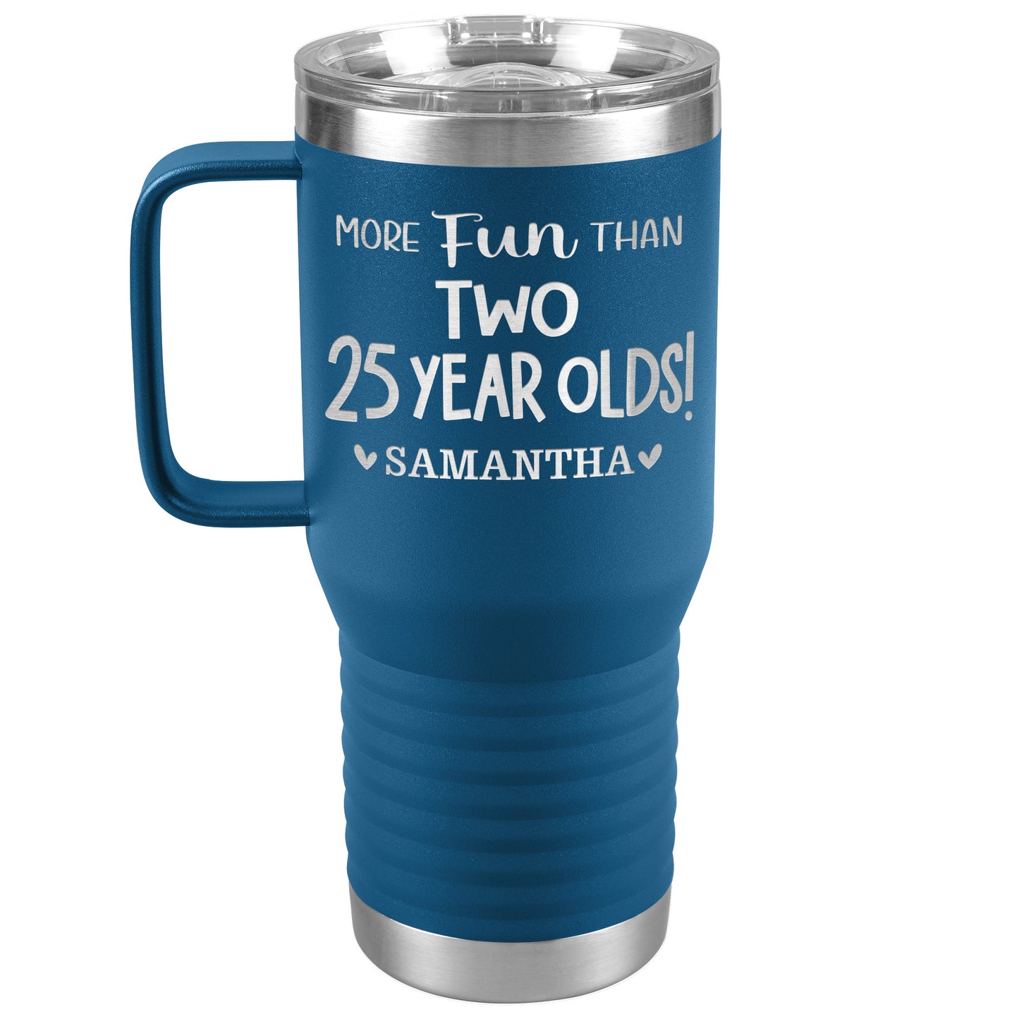 More Fun Than Two 25 Years Olds Birthday Tumbler
