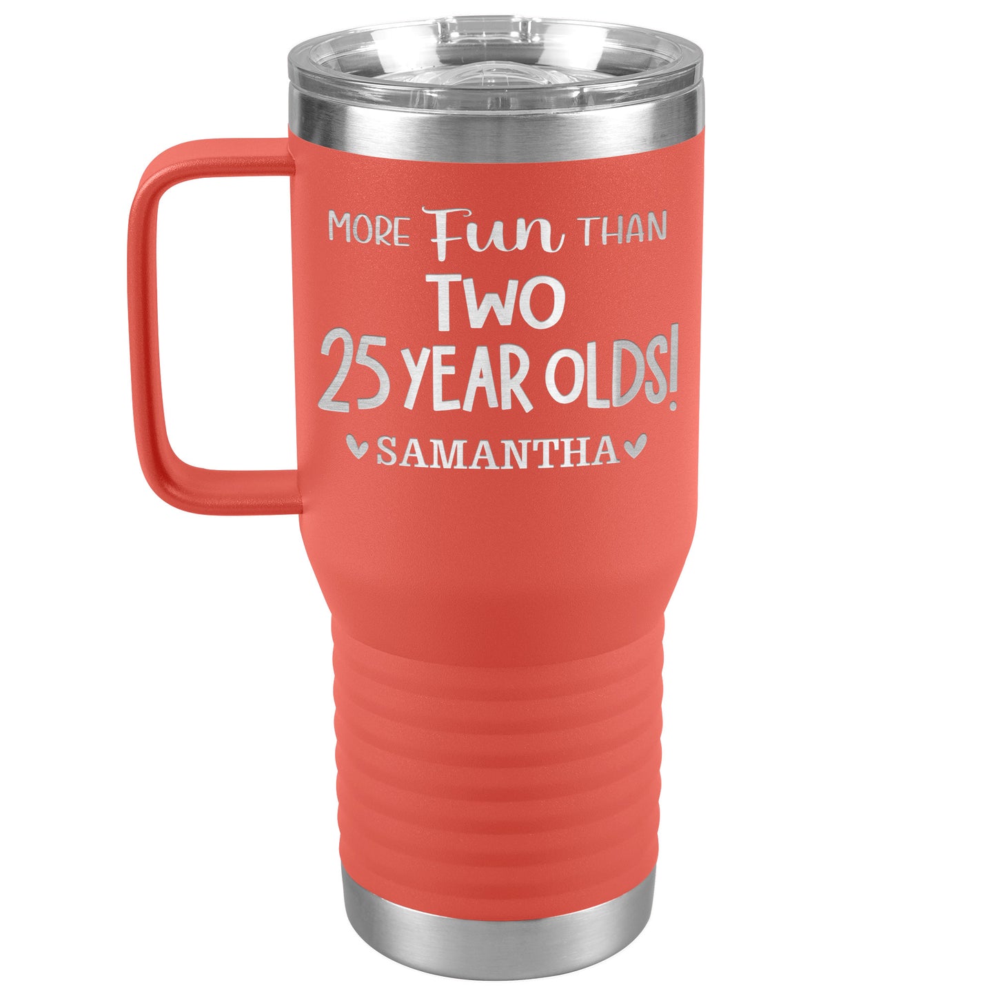 More Fun Than Two 25 Years Olds Birthday Tumbler