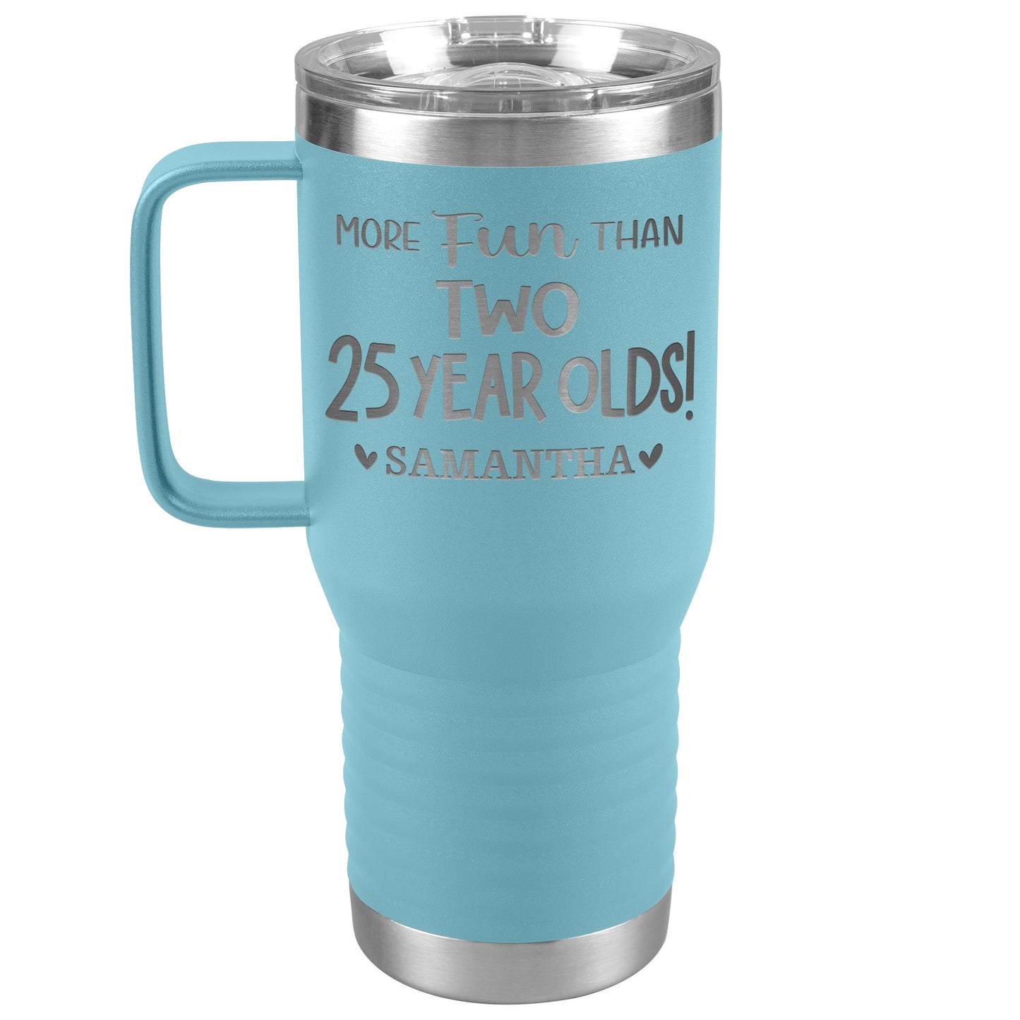 More Fun Than Two 25 Years Olds Birthday Tumbler