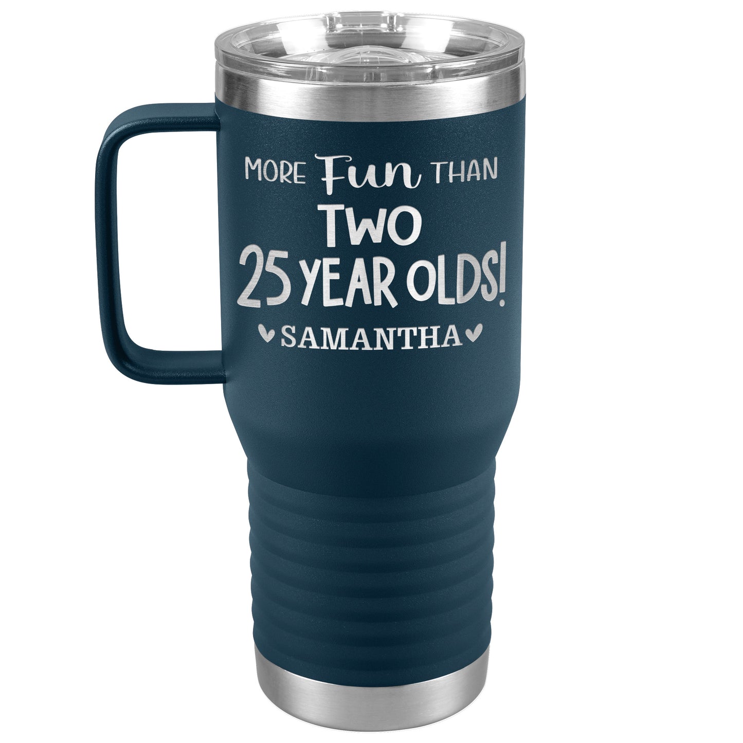 More Fun Than Two 25 Years Olds Birthday Tumbler