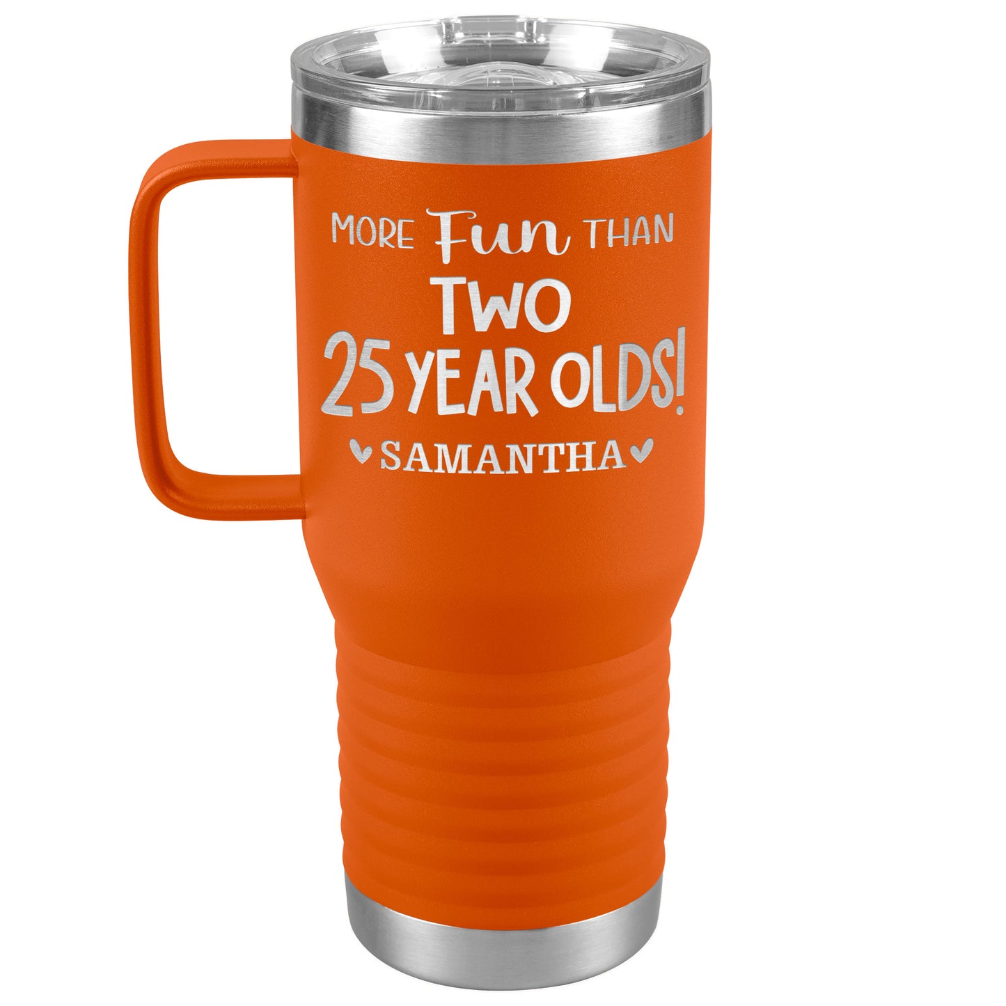 More Fun Than Two 25 Years Olds Birthday Tumbler