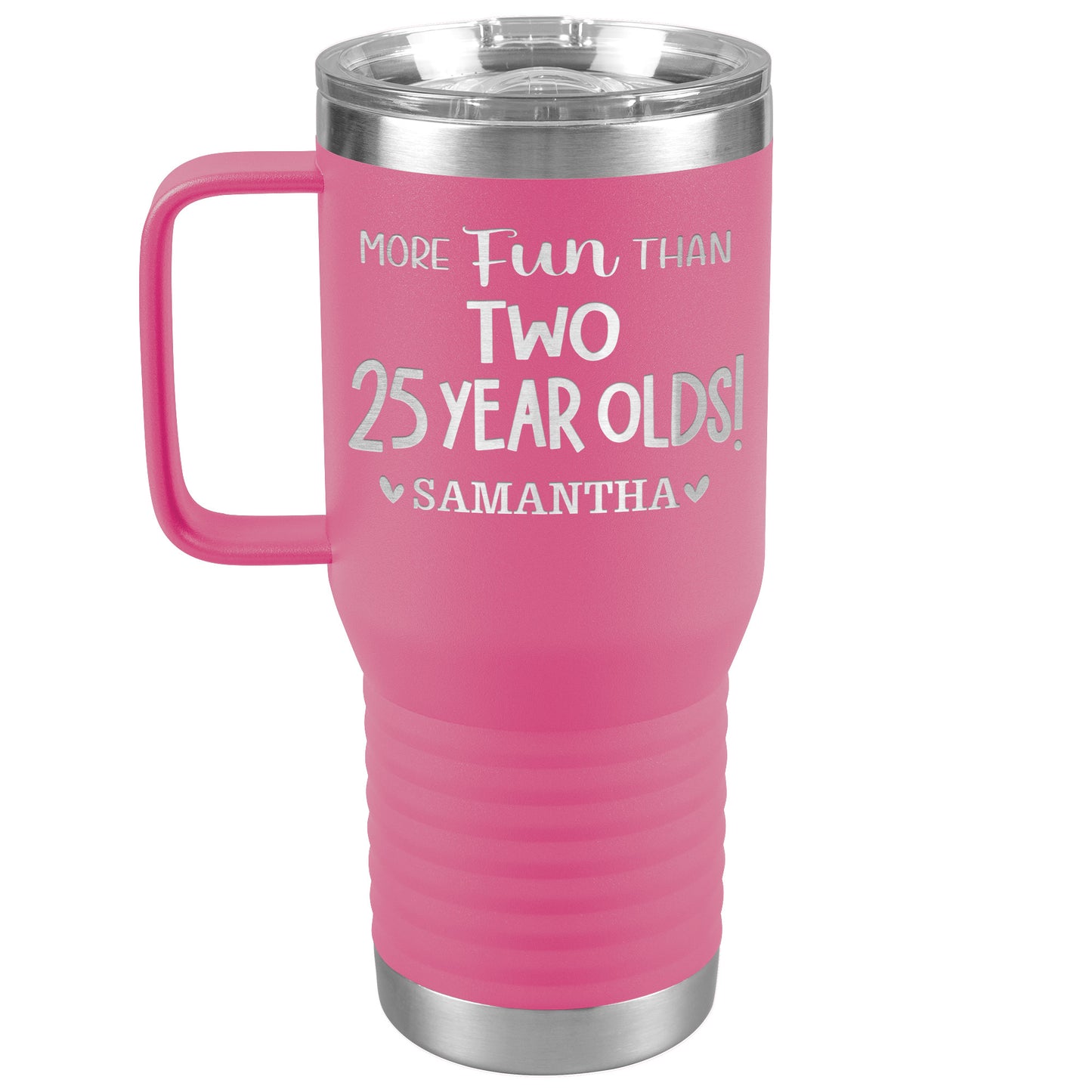 More Fun Than Two 25 Years Olds Birthday Tumbler
