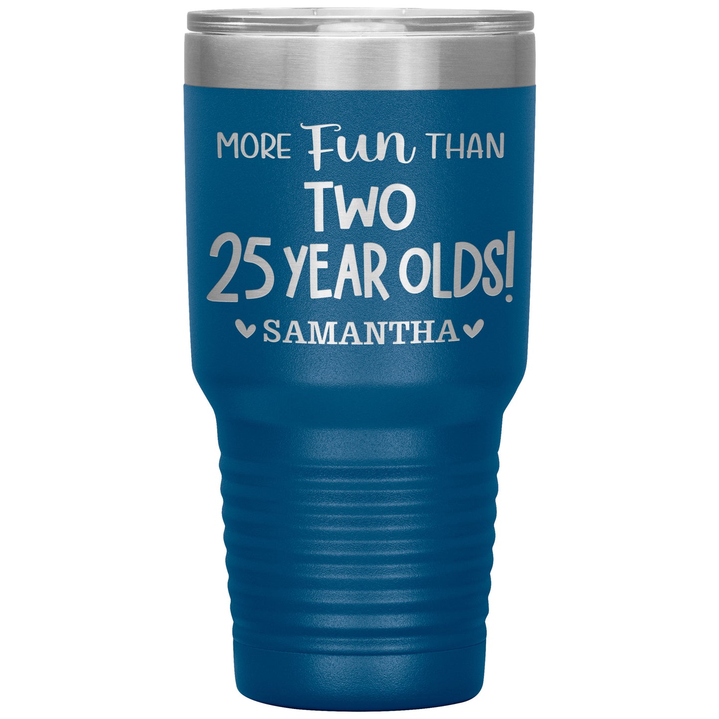 More Fun Than Two 25 Years Olds Birthday Tumbler